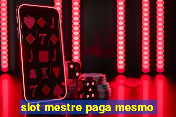 slot mestre paga mesmo